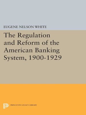 cover image of The Regulation and Reform of the American Banking System, 1900-1929